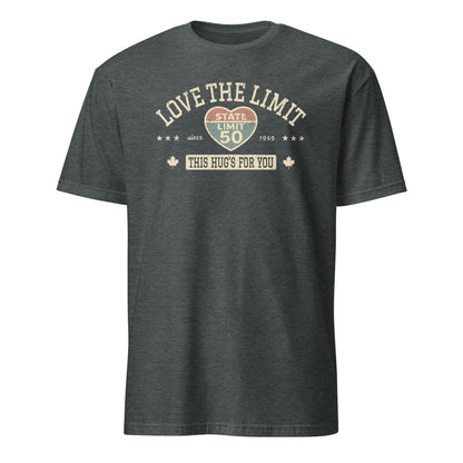 Dark Heather graphic t-shirt with a 'Love the Limit | This Hug's for You' road sign inspired design by State Limit Apparel.