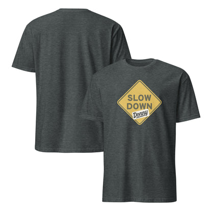 Dark heather graphic t-shirt with a 'Slow Down, Donny | We Have Our Limit Too' road sign design by State Limit Apparel.