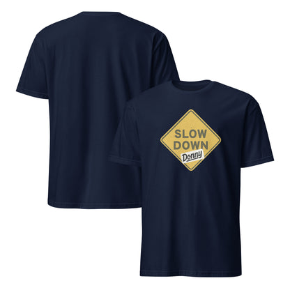Navy blue graphic t-shirt with a 'Slow Down, Donny | We Have Our Limit Too' road sign design by State Limit Apparel.