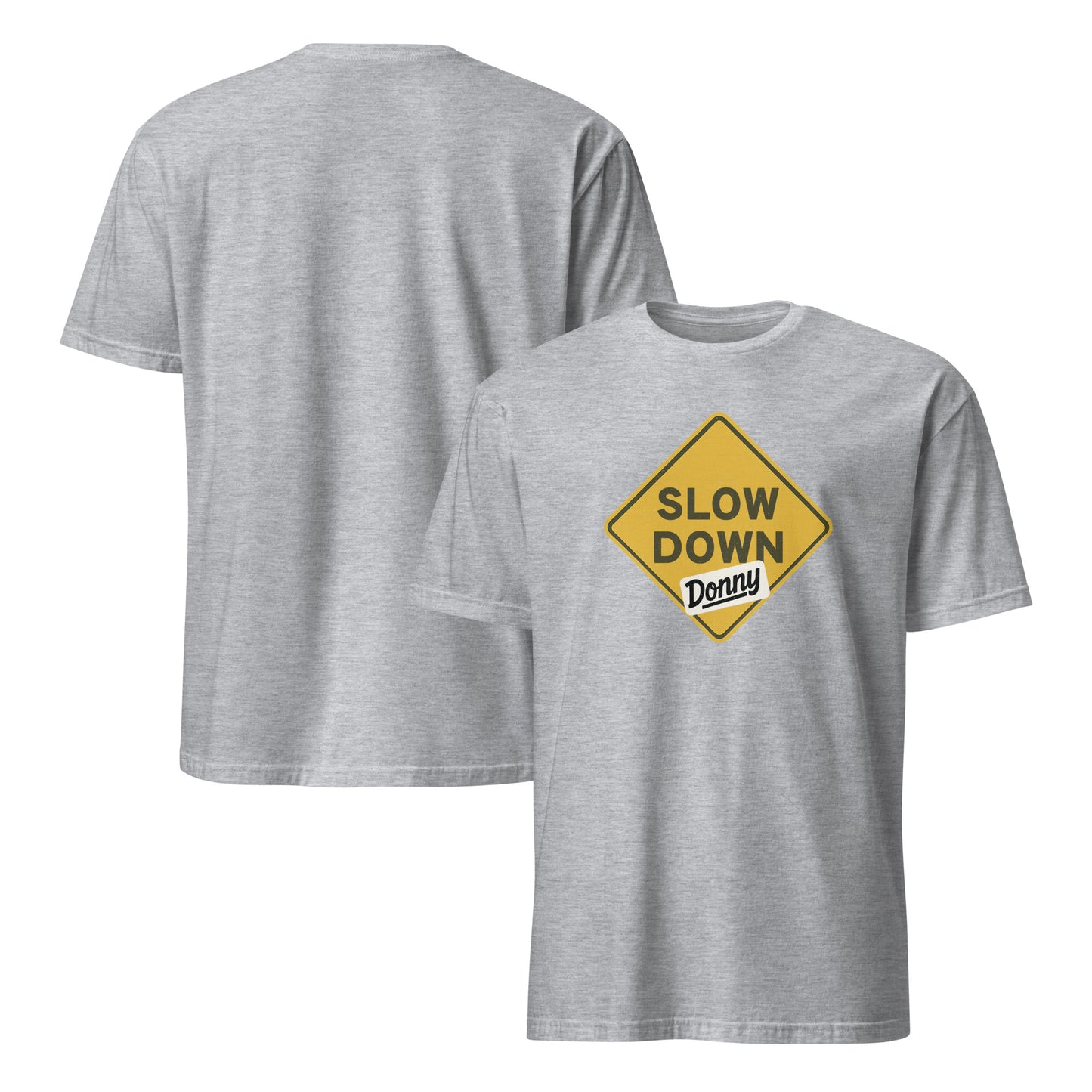 Sport grey graphic t-shirt with a 'Slow Down, Donny | We Have Our Limit Too' road sign design by State Limit Apparel.